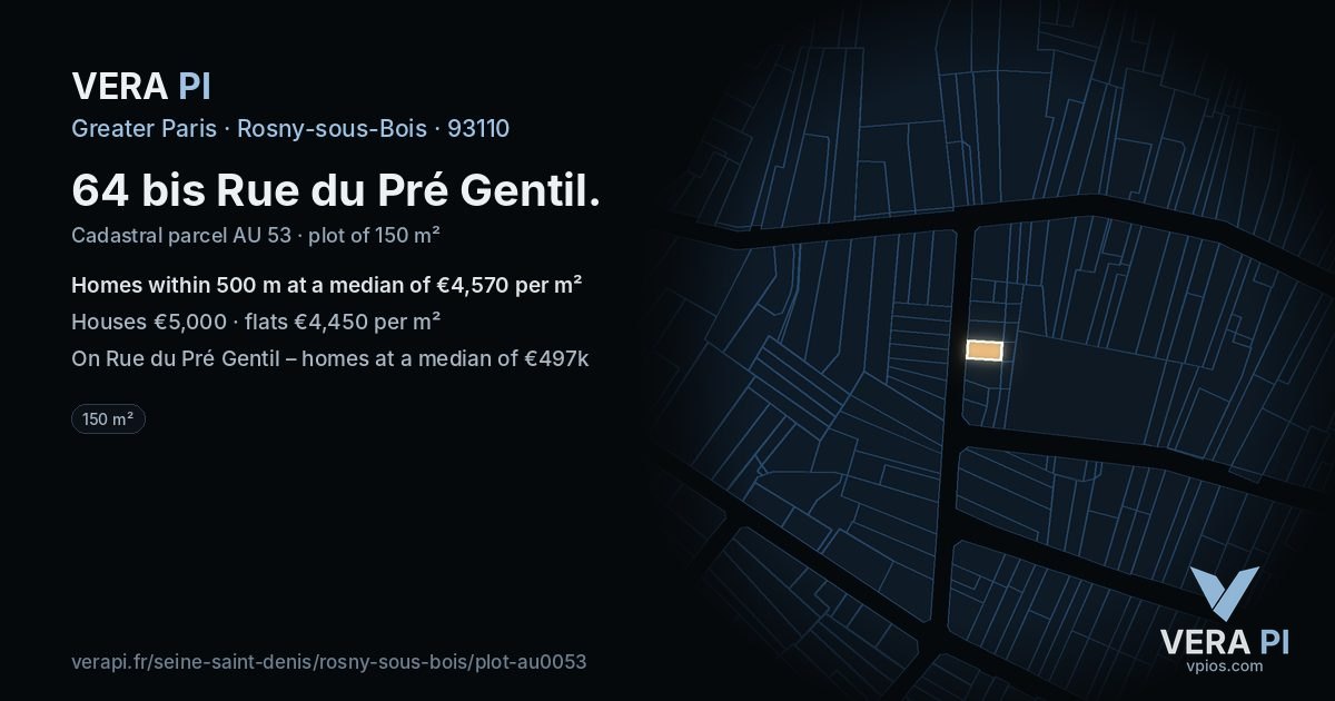 64 bis Rue du Pré Gentil, Rosny-sous-Bois at night – the plot lit, the parcels around coloured by the prices near them