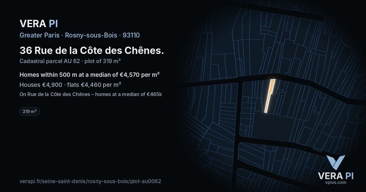 36 Rue de la Côte des Chênes, Rosny-sous-Bois at night – the plot lit, the parcels around coloured by the prices near them