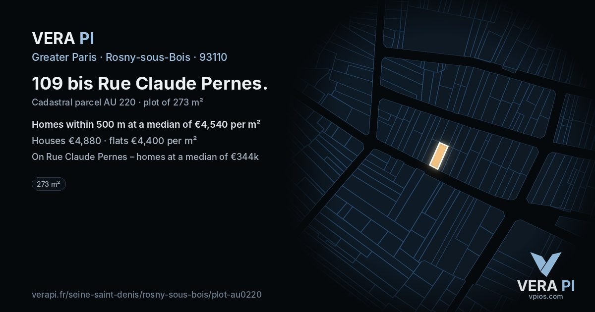 109 bis Rue Claude Pernes, Rosny-sous-Bois at night – the plot lit, the parcels around coloured by the prices near them