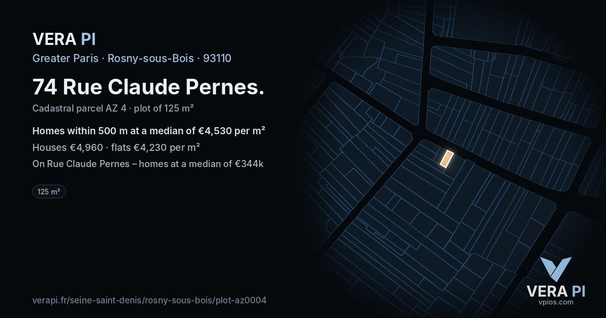 74 Rue Claude Pernes, Rosny-sous-Bois at night – the plot lit, the parcels around coloured by the prices near them