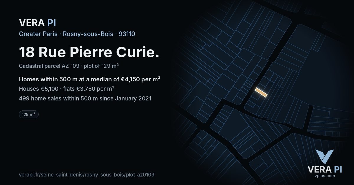 18 Rue Pierre Curie, Rosny-sous-Bois at night – the plot lit, the parcels around coloured by the prices near them