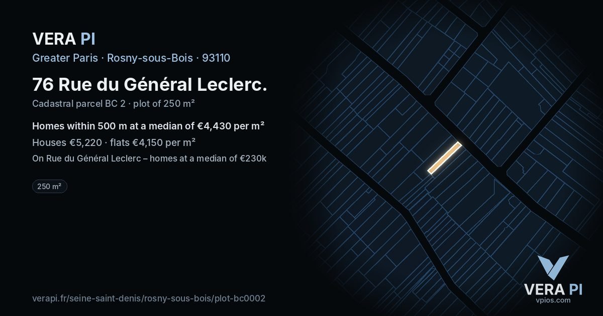 76 Rue du Général Leclerc, Rosny-sous-Bois at night – the plot lit, the parcels around coloured by the prices near them