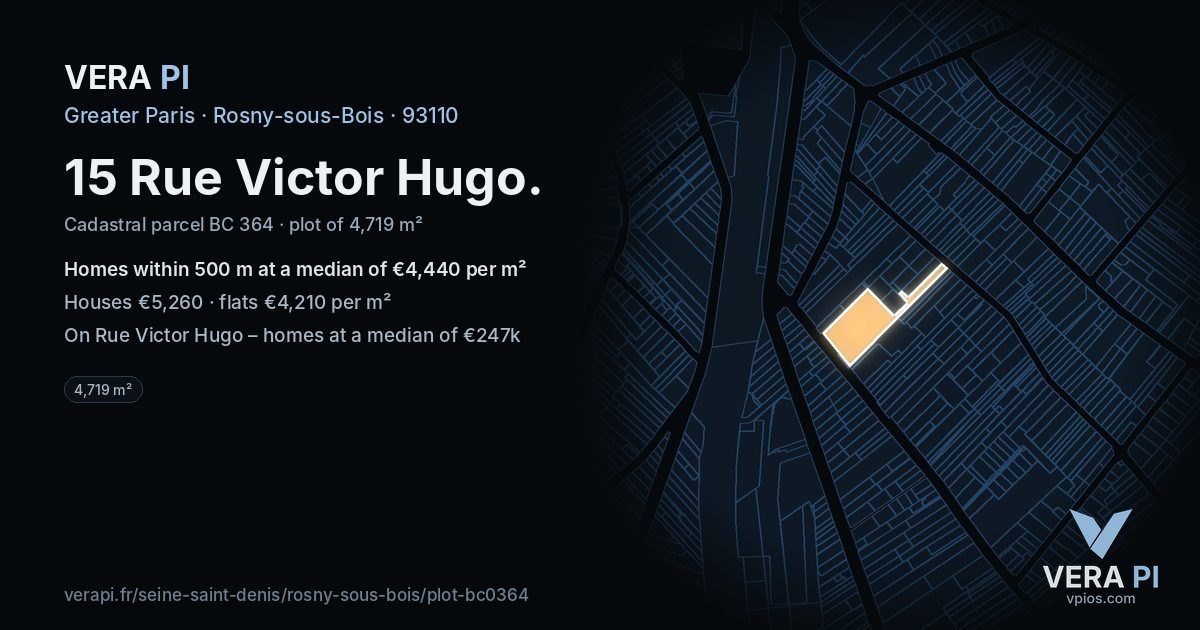 15 Rue Victor Hugo, Rosny-sous-Bois at night – the plot lit, the parcels around coloured by the prices near them