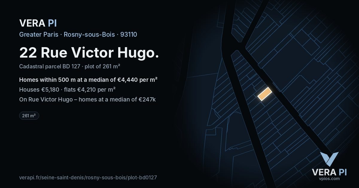 22 Rue Victor Hugo, Rosny-sous-Bois at night – the plot lit, the parcels around coloured by the prices near them