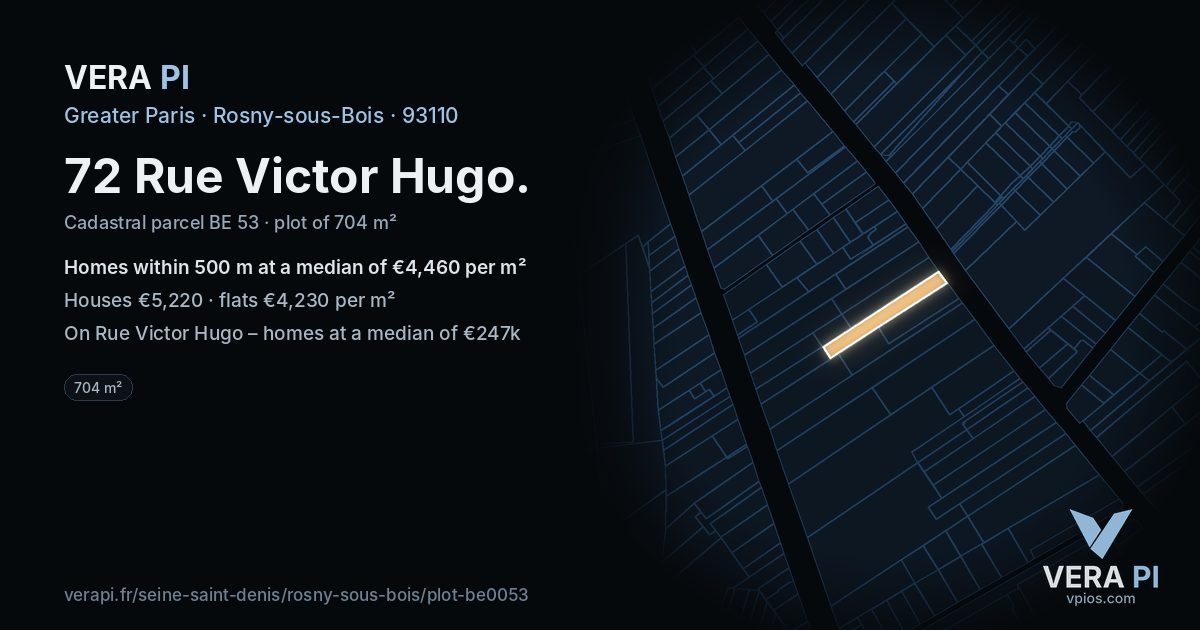 72 Rue Victor Hugo, Rosny-sous-Bois at night – the plot lit, the parcels around coloured by the prices near them