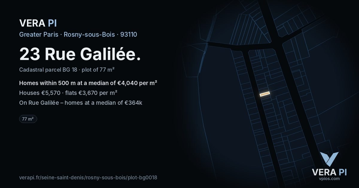 23 Rue Galilée, Rosny-sous-Bois at night – the plot lit, the parcels around coloured by the prices near them