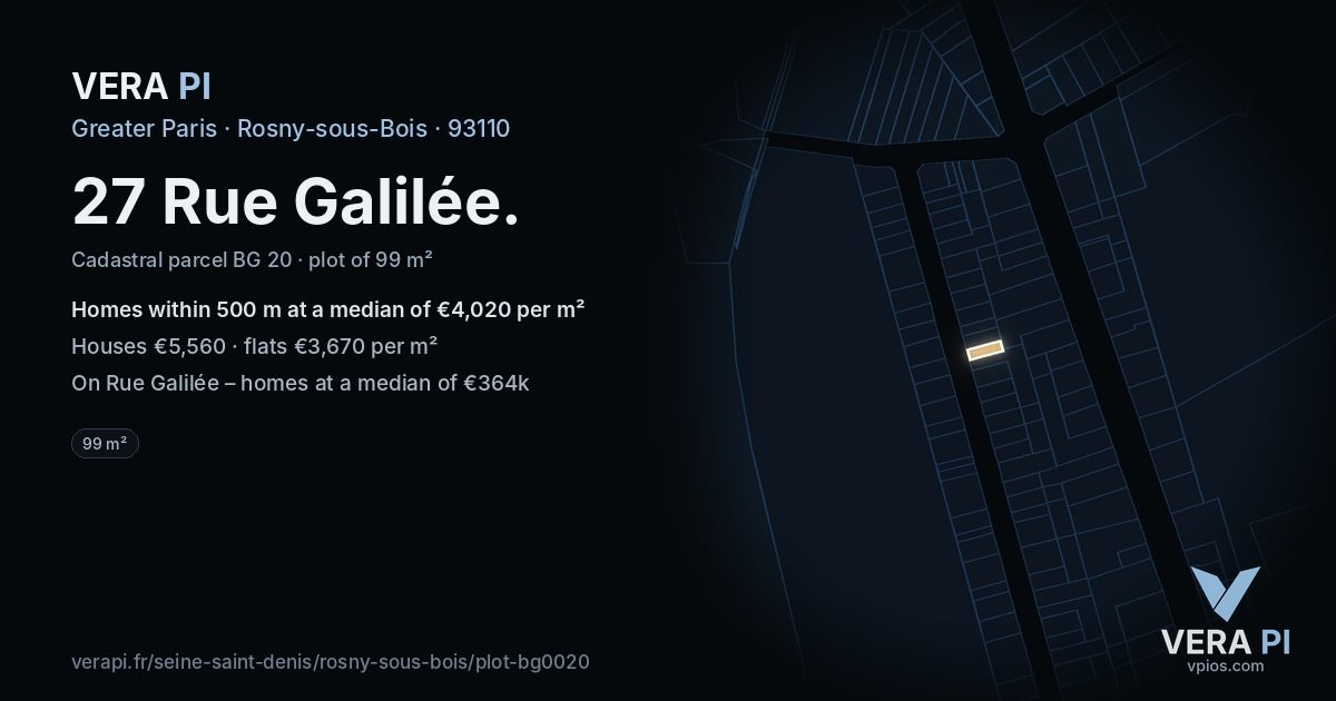 27 Rue Galilée, Rosny-sous-Bois at night – the plot lit, the parcels around coloured by the prices near them