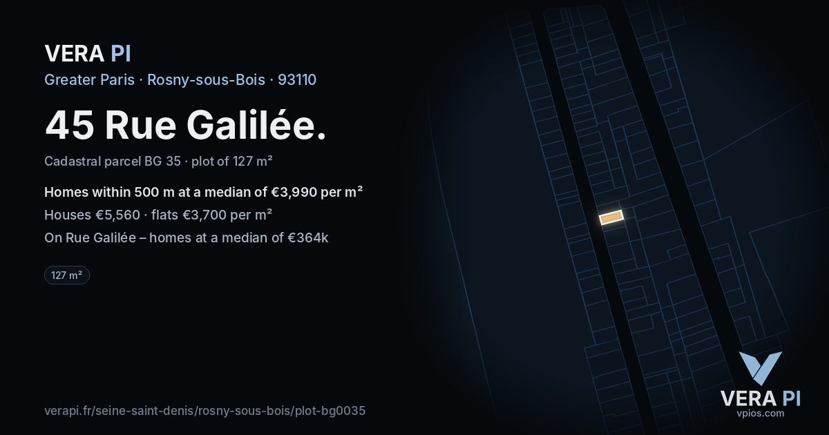 45 Rue Galilée, Rosny-sous-Bois at night – the plot lit, the parcels around coloured by the prices near them