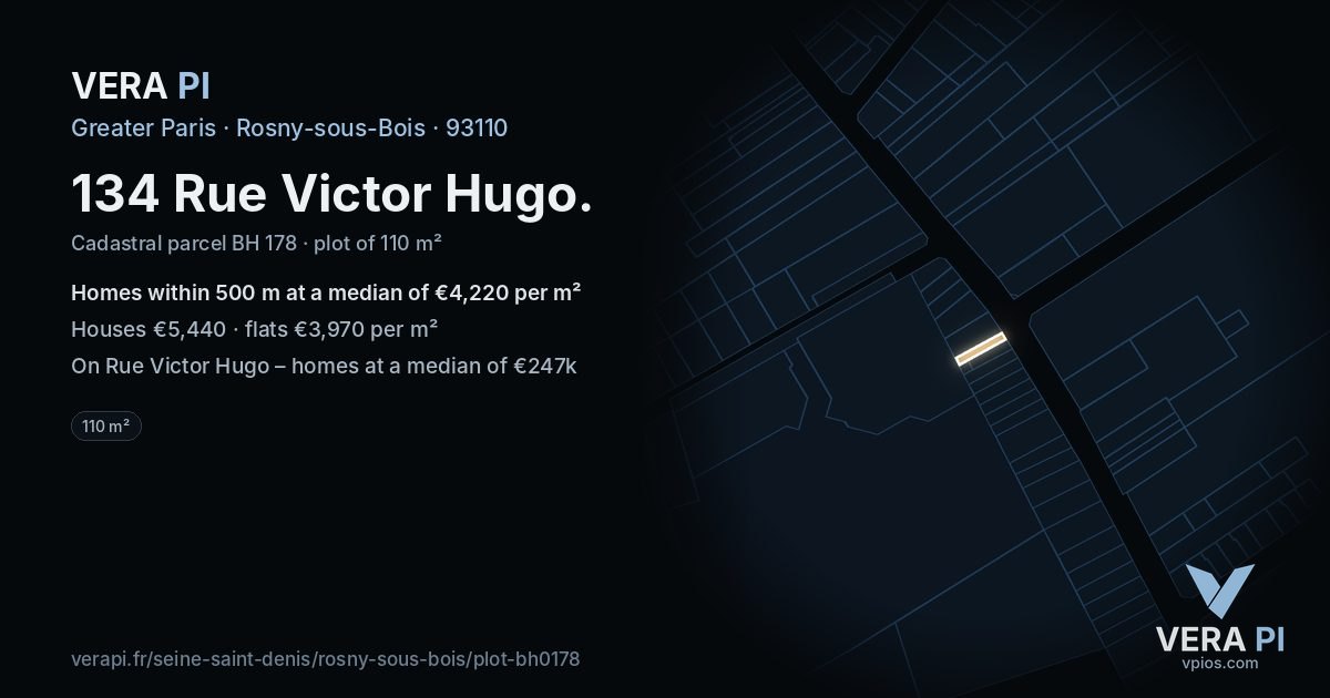 134 Rue Victor Hugo, Rosny-sous-Bois at night – the plot lit, the parcels around coloured by the prices near them