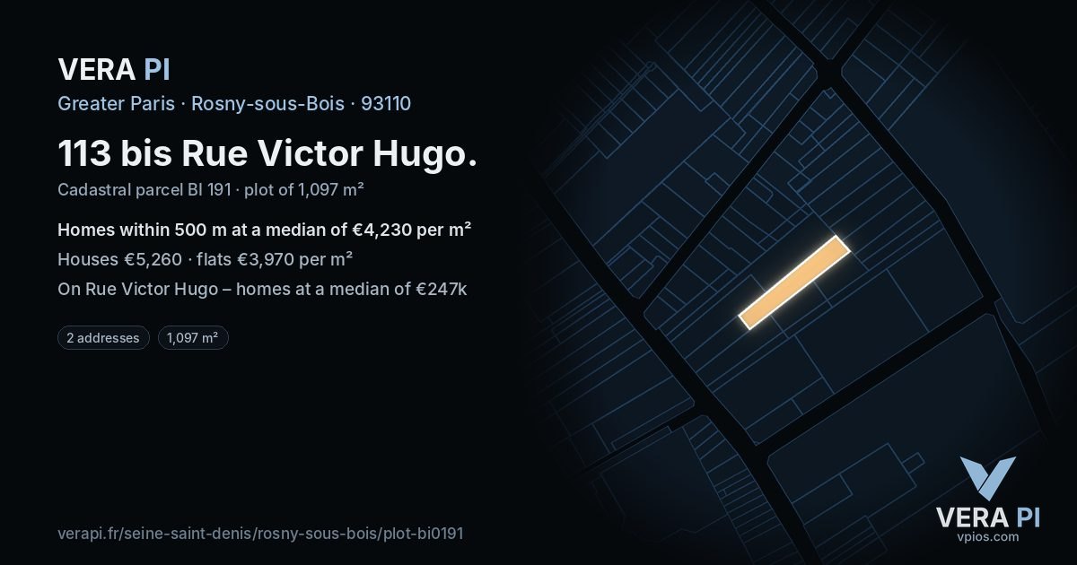 113 bis Rue Victor Hugo, Rosny-sous-Bois at night – the plot lit, the parcels around coloured by the prices near them