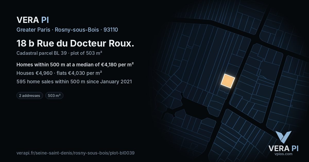 18 b Rue du Docteur Roux, Rosny-sous-Bois at night – the plot lit, the parcels around coloured by the prices near them