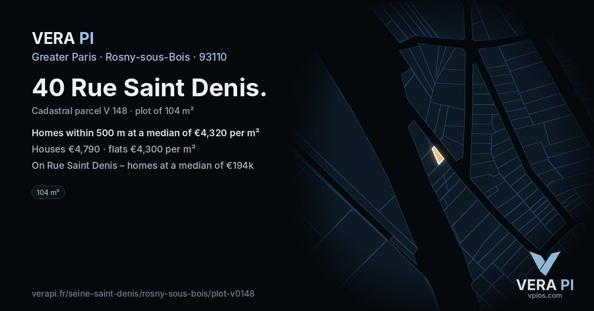 40 Rue Saint Denis, Rosny-sous-Bois at night – the plot lit, the parcels around coloured by the prices near them