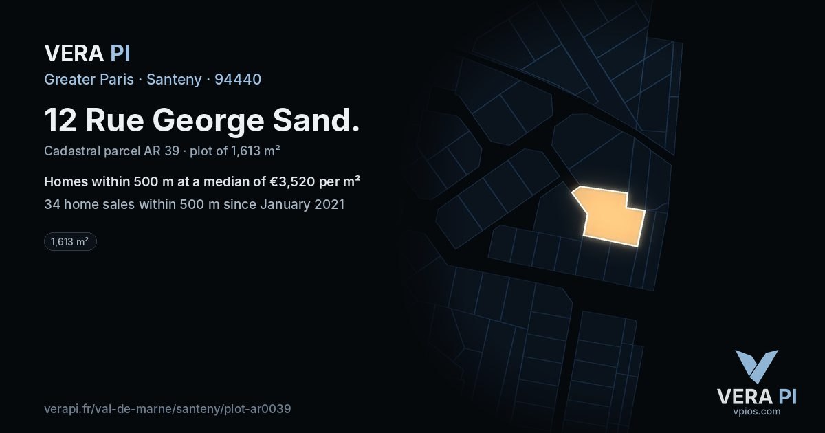 12 Rue George Sand, Santeny at night – the plot lit, the parcels around coloured by the prices near them