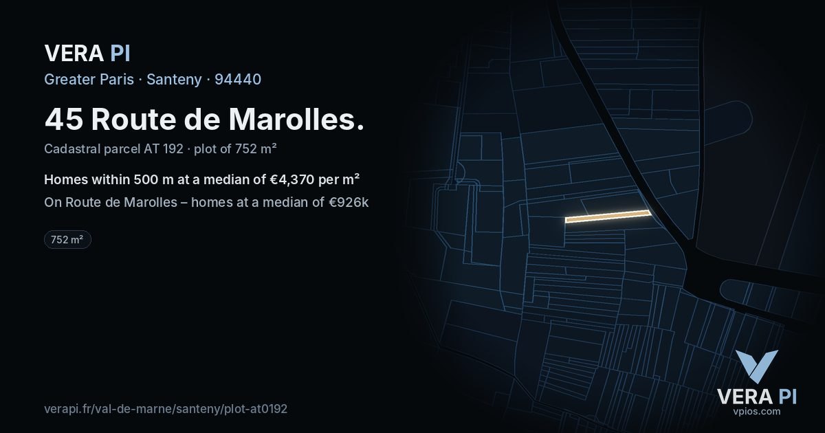 45 Route de Marolles, Santeny at night – the plot lit, the parcels around coloured by the prices near them