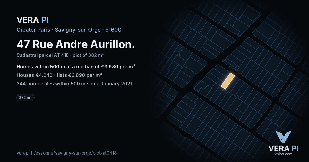 47 Rue Andre Aurillon, Savigny-sur-Orge at night – the plot lit, the parcels around coloured by the prices near them