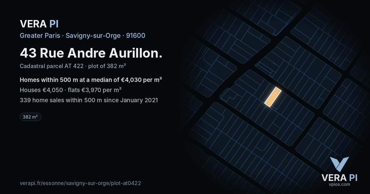 43 Rue Andre Aurillon, Savigny-sur-Orge at night – the plot lit, the parcels around coloured by the prices near them