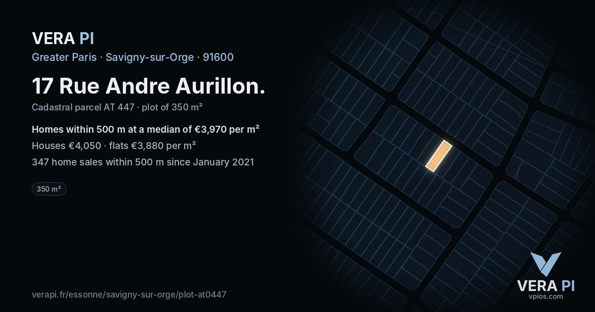 17 Rue Andre Aurillon, Savigny-sur-Orge at night – the plot lit, the parcels around coloured by the prices near them