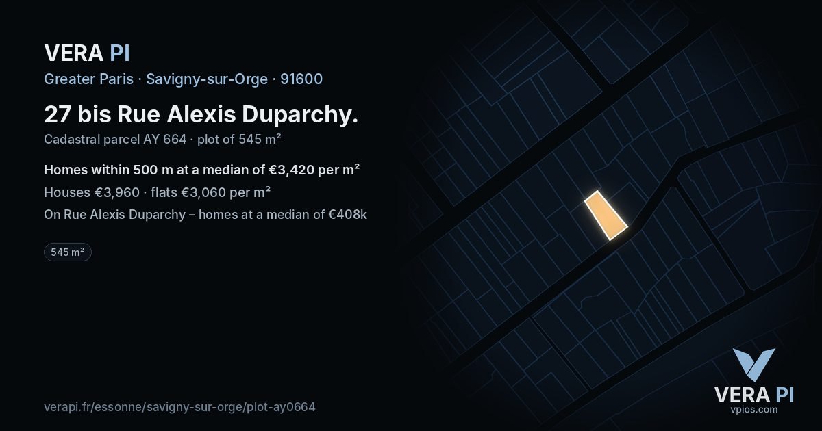 27 bis Rue Alexis Duparchy, Savigny-sur-Orge at night – the plot lit, the parcels around coloured by the prices near them