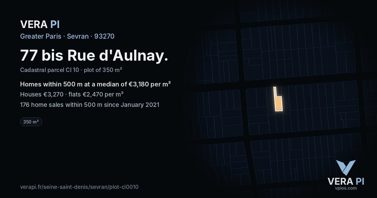 77 bis Rue d'Aulnay, Sevran at night – the plot lit, the parcels around coloured by the prices near them