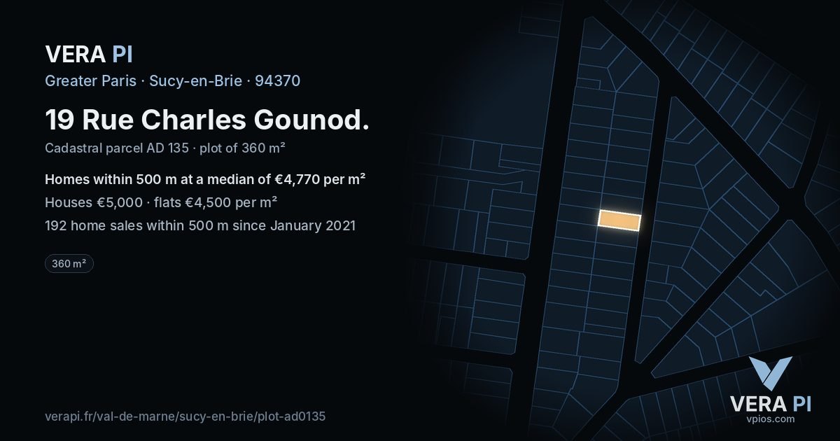 19 Rue Charles Gounod, Sucy-en-Brie at night – the plot lit, the parcels around coloured by the prices near them
