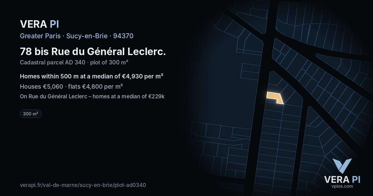 78 bis Rue du Général Leclerc, Sucy-en-Brie at night – the plot lit, the parcels around coloured by the prices near them