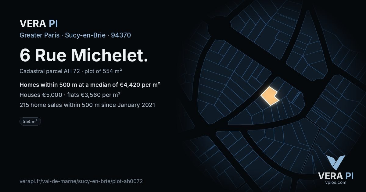 6 Rue Michelet, Sucy-en-Brie at night – the plot lit, the parcels around coloured by the prices near them