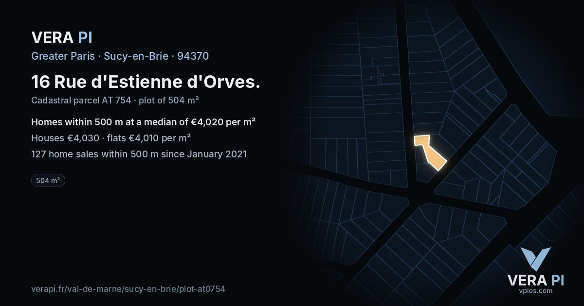 16 Rue d'Estienne d'Orves, Sucy-en-Brie at night – the plot lit, the parcels around coloured by the prices near them