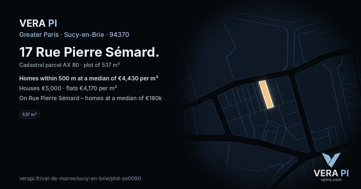 17 Rue Pierre Sémard, Sucy-en-Brie at night – the plot lit, the parcels around coloured by the prices near them