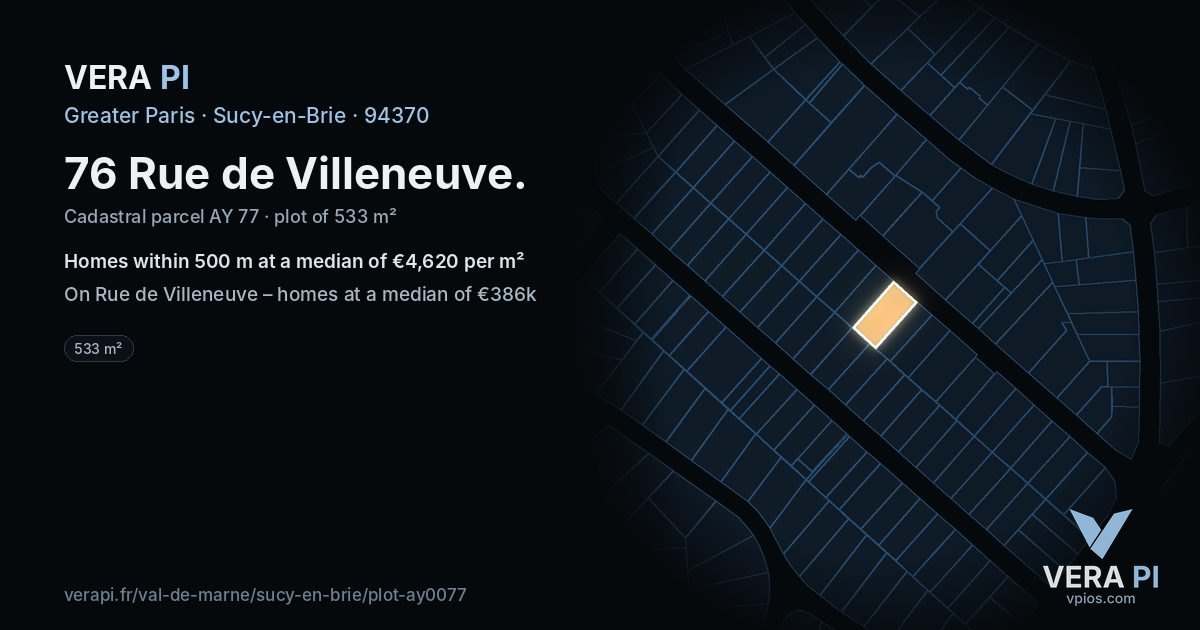 76 Rue de Villeneuve, Sucy-en-Brie at night – the plot lit, the parcels around coloured by the prices near them