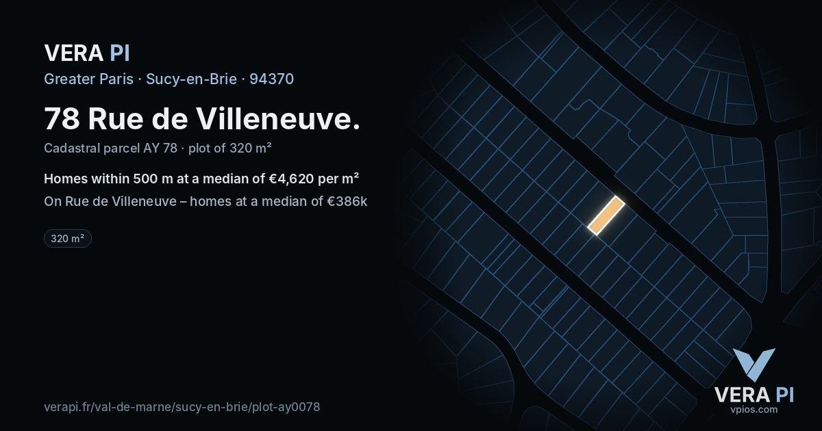78 Rue de Villeneuve, Sucy-en-Brie at night – the plot lit, the parcels around coloured by the prices near them