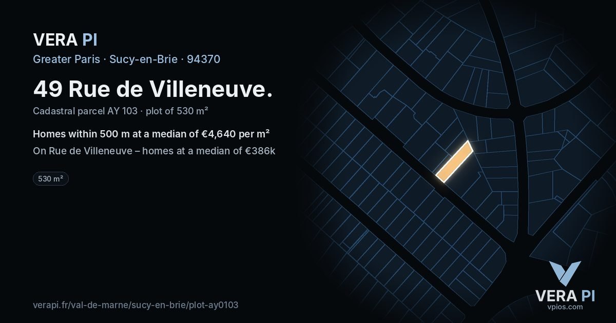 49 Rue de Villeneuve, Sucy-en-Brie at night – the plot lit, the parcels around coloured by the prices near them