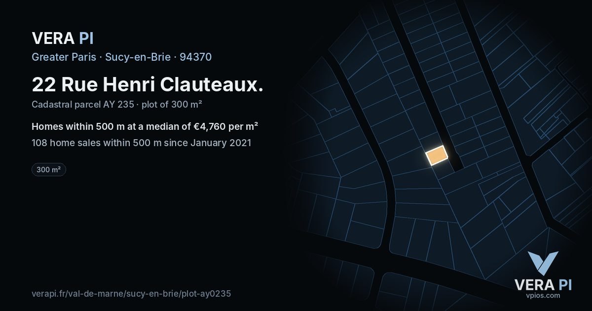22 Rue Henri Clauteaux, Sucy-en-Brie at night – the plot lit, the parcels around coloured by the prices near them