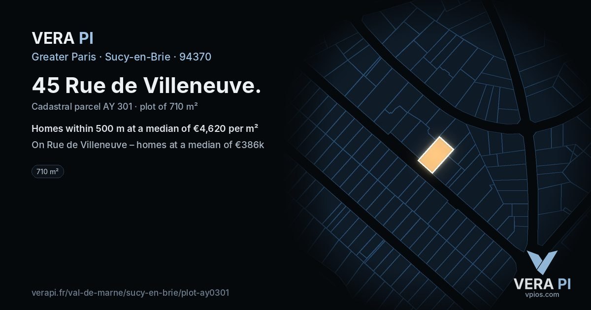 45 Rue de Villeneuve, Sucy-en-Brie at night – the plot lit, the parcels around coloured by the prices near them