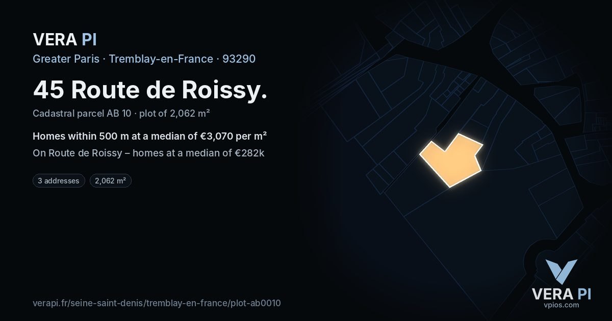 45 Route de Roissy, Tremblay-en-France at night – the plot lit, the parcels around coloured by the prices near them