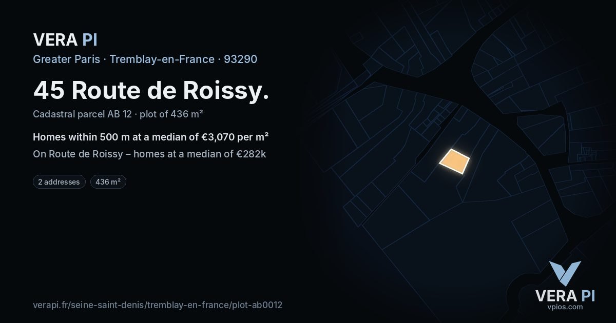 45 Route de Roissy, Tremblay-en-France at night – the plot lit, the parcels around coloured by the prices near them