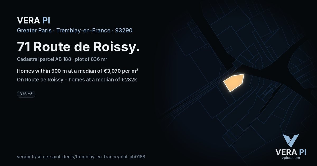 71 Route de Roissy, Tremblay-en-France at night – the plot lit, the parcels around coloured by the prices near them
