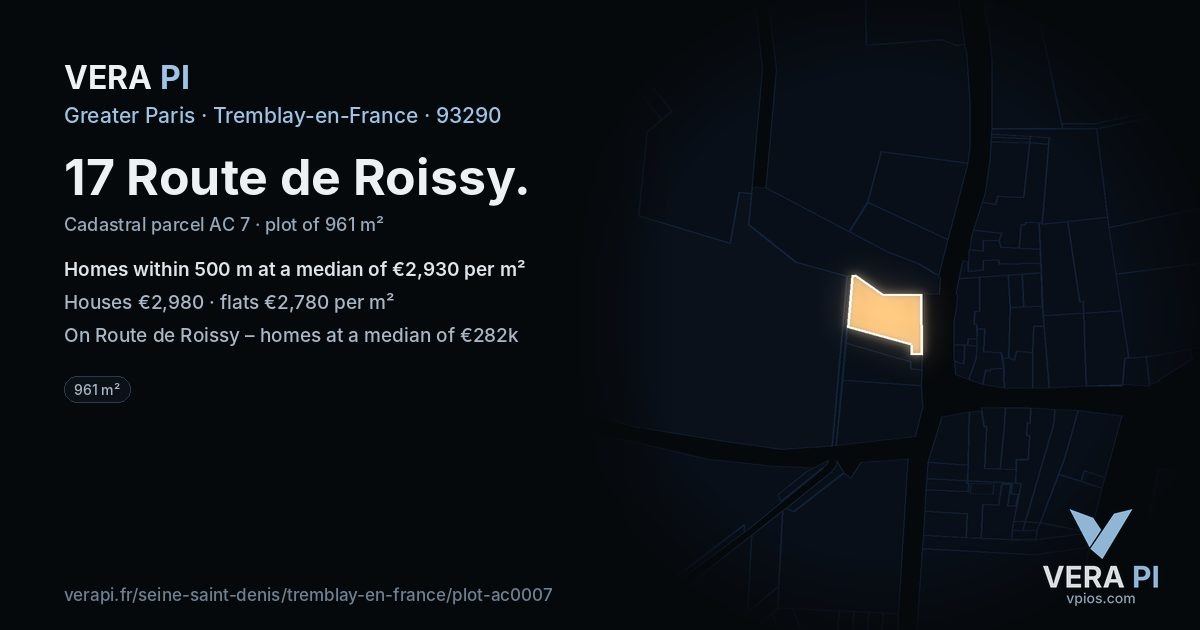 17 Route de Roissy, Tremblay-en-France at night – the plot lit, the parcels around coloured by the prices near them