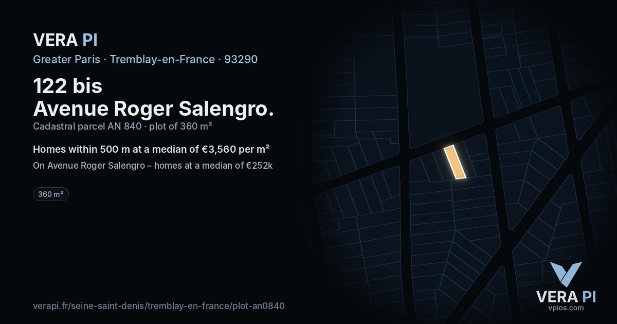 122 bis Avenue Roger Salengro, Tremblay-en-France at night – the plot lit, the parcels around coloured by the prices near them
