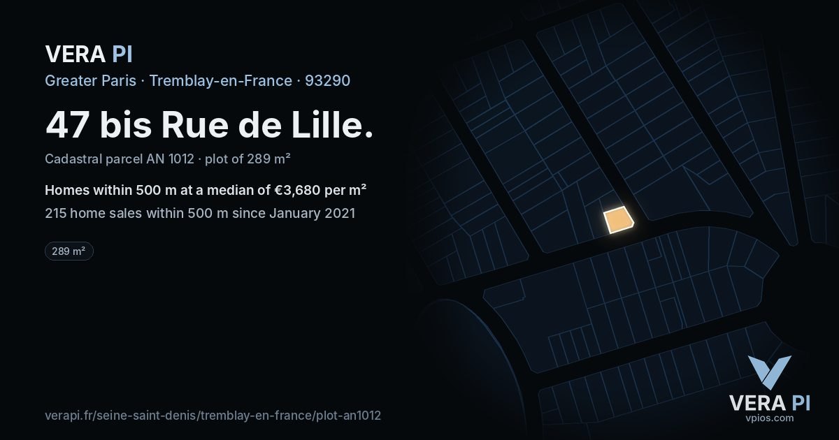 47 bis Rue de Lille, Tremblay-en-France at night – the plot lit, the parcels around coloured by the prices near them