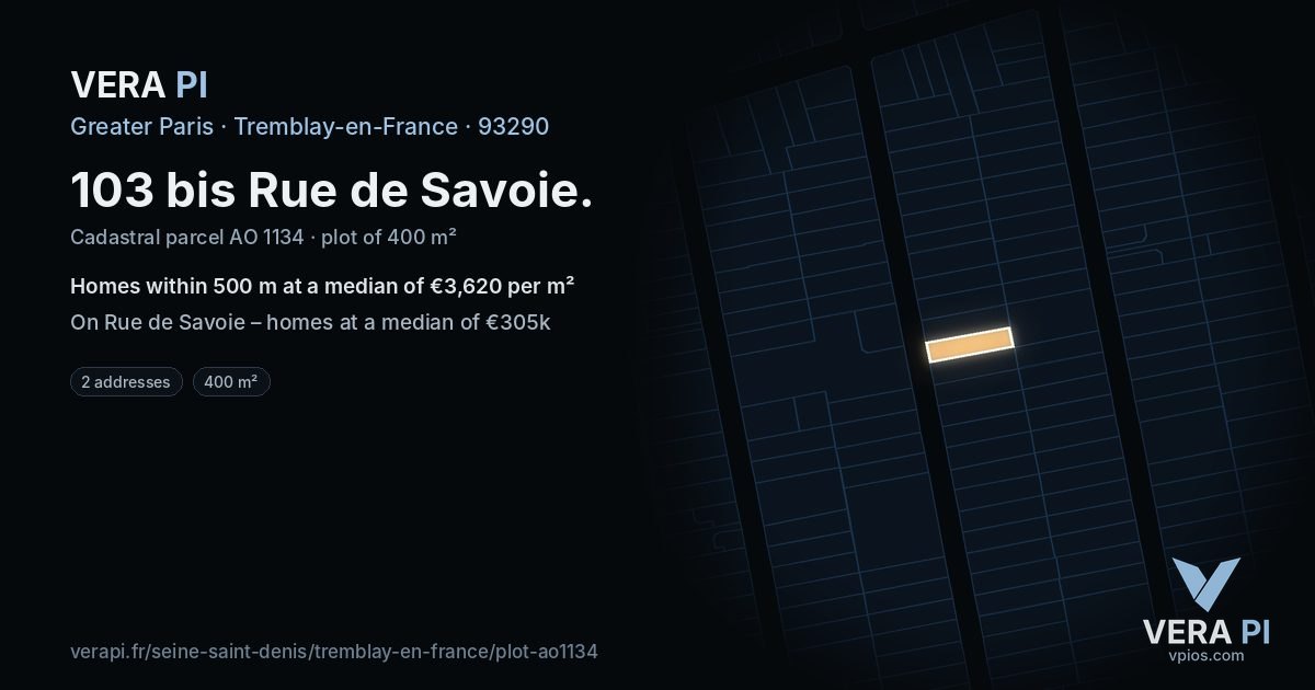 103 bis Rue de Savoie, Tremblay-en-France at night – the plot lit, the parcels around coloured by the prices near them