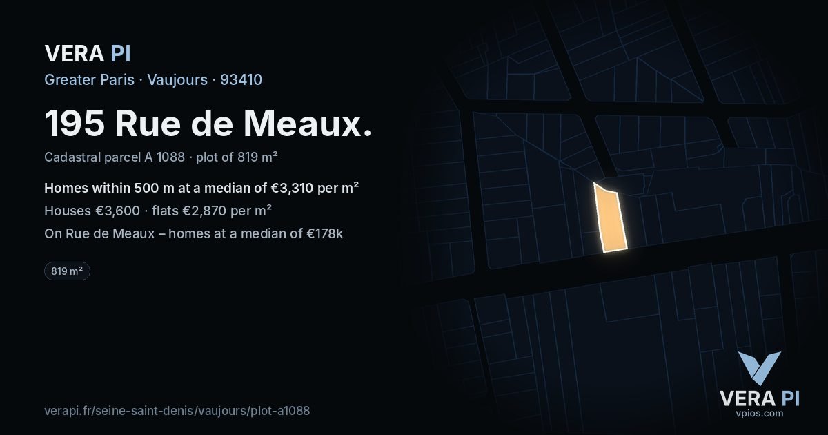 195 Rue de Meaux, Vaujours at night – the plot lit, the parcels around coloured by the prices near them