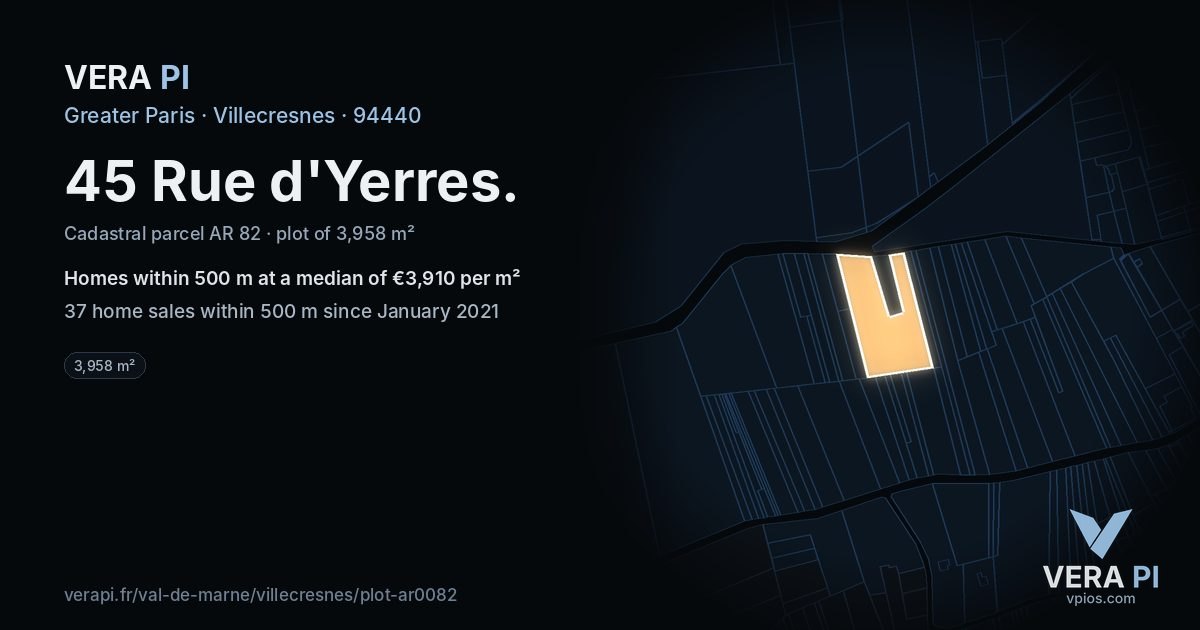 45 Rue d'Yerres, Villecresnes at night – the plot lit, the parcels around coloured by the prices near them