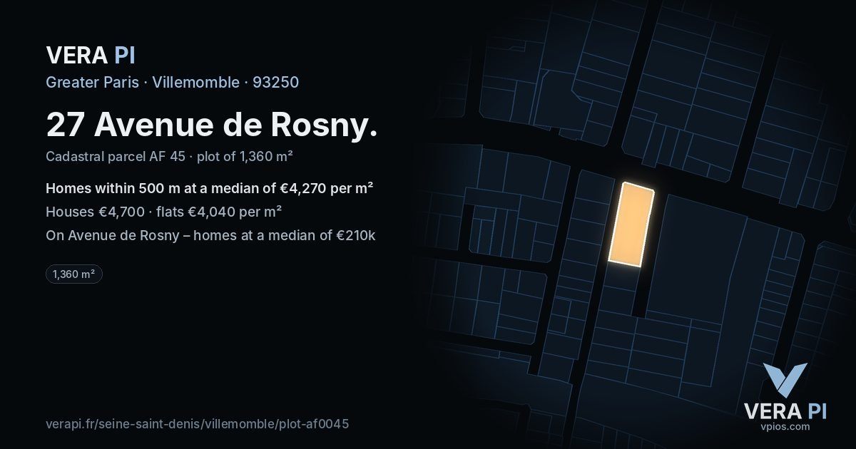 27 Avenue de Rosny, Villemomble at night – the plot lit, the parcels around coloured by the prices near them