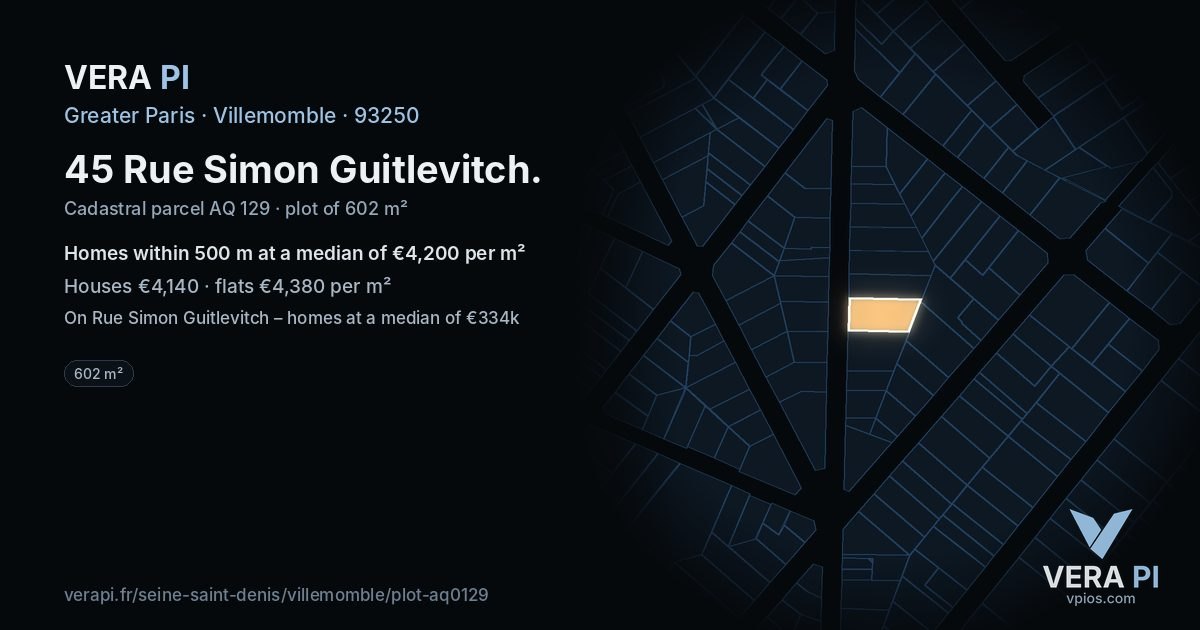 45 Rue Simon Guitlevitch, Villemomble at night – the plot lit, the parcels around coloured by the prices near them