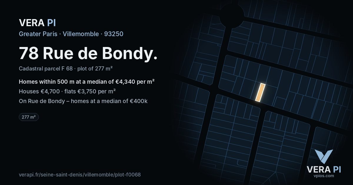78 Rue de Bondy, Villemomble at night – the plot lit, the parcels around coloured by the prices near them