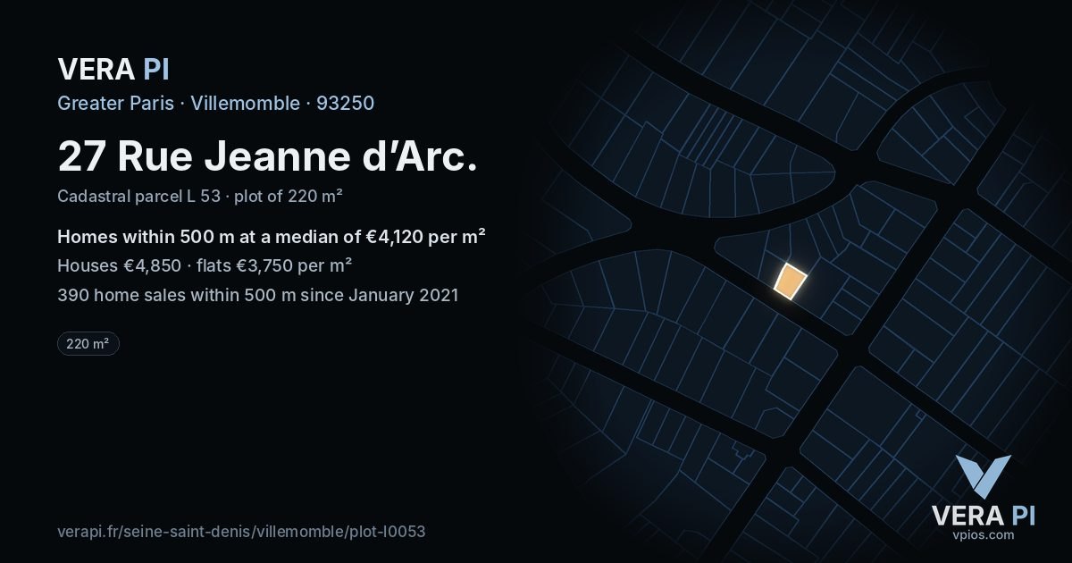 27 Rue Jeanne d’Arc, Villemomble at night – the plot lit, the parcels around coloured by the prices near them