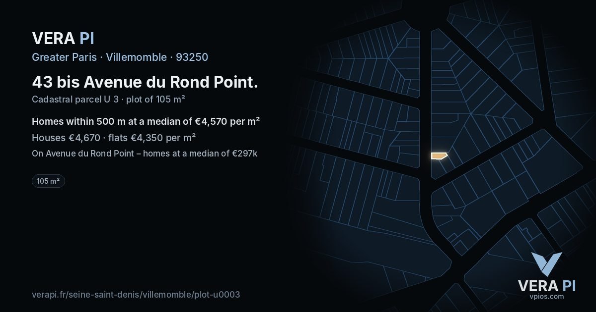 43 bis Avenue du Rond Point, Villemomble at night – the plot lit, the parcels around coloured by the prices near them