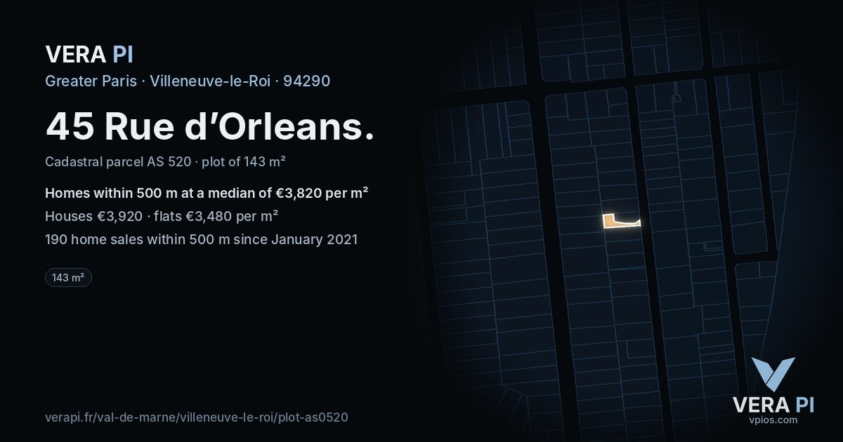 45 Rue d’Orleans, Villeneuve-le-Roi at night – the plot lit, the parcels around coloured by the prices near them