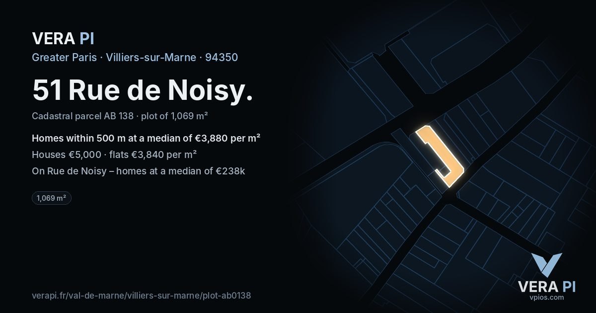 51 Rue de Noisy, Villiers-sur-Marne at night – the plot lit, the parcels around coloured by the prices near them
