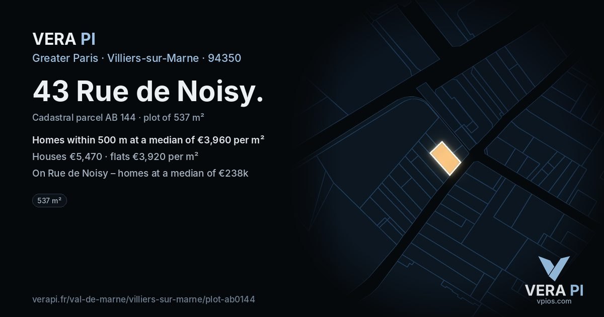 43 Rue de Noisy, Villiers-sur-Marne at night – the plot lit, the parcels around coloured by the prices near them